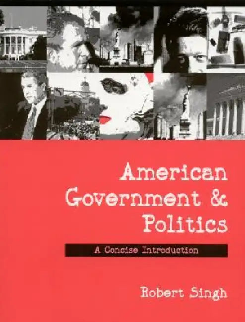 American Government and Politics: A Concise Introduction by Robert P. Singh