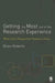 Getting the Most Out of the Research Experience: What Every Researcher Needs to Know by Brian E. Roberts