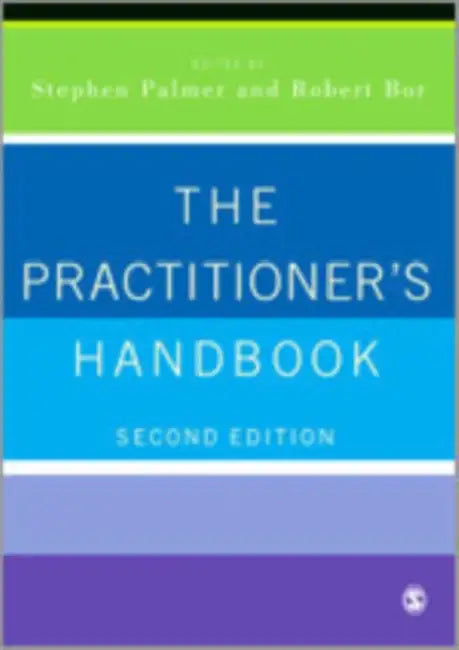 The Practitioner′s Handbook: A Guide for Counsellors, Psychotherapists and Counselling Psychologists by Stephen Palmer, Robert Bor