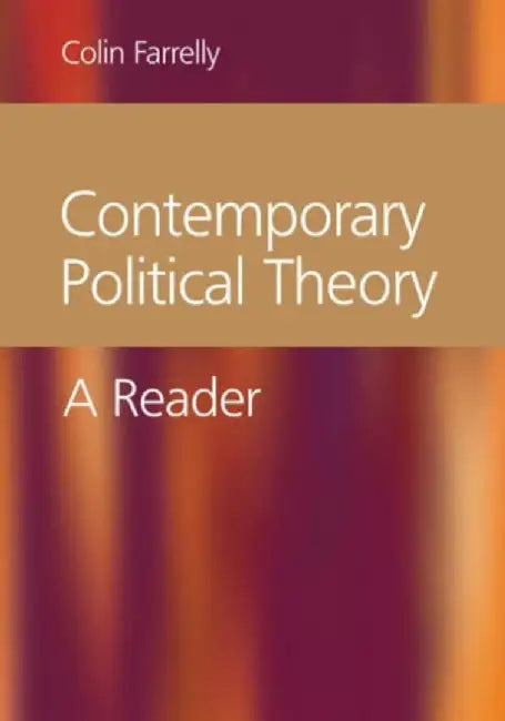 Contemporary Political Theory: A Reader by Colin