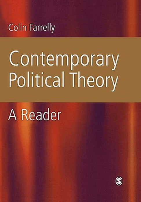 Contemporary Political Theory: A Reader by Colin Farrelly