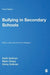 Bullying in Secondary Schools: What It Looks Like and How To Manage It by Keith Sullivan
