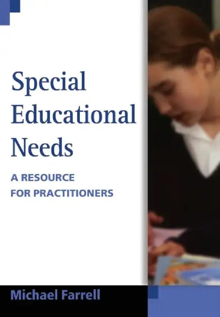 Special Educational Needs: A Resource for Practitioners by Michael Farrell