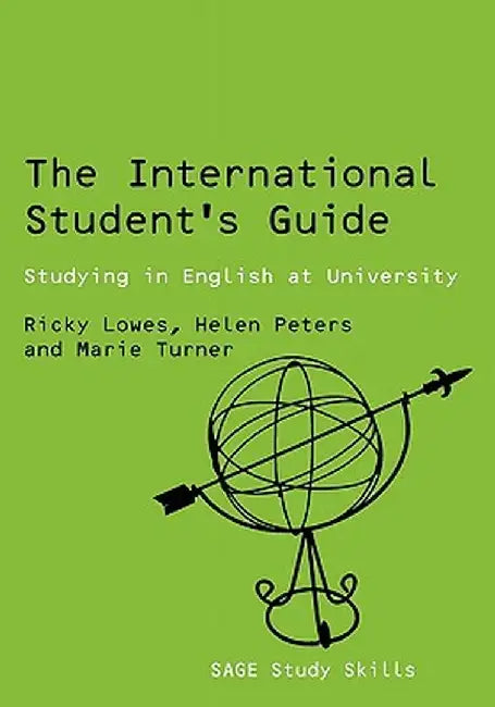 The International Student's Guide: Studying in English at University by Ricki Lowes