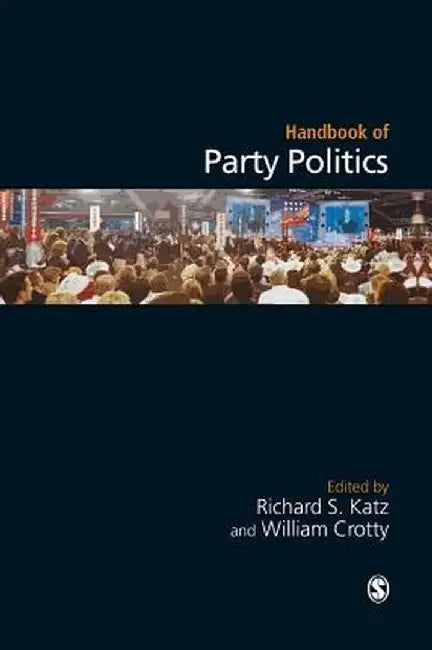 Handbook of Party Politics by Richard S. Katz