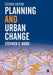 Planning and Urban Change by Stephen Ward