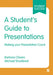 A Student's Guide to Presentations: Making your Presentation Count by Barbara Chivers