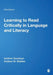 Learning to Read Critically in Language and Literacy by Andrew Goodwyn