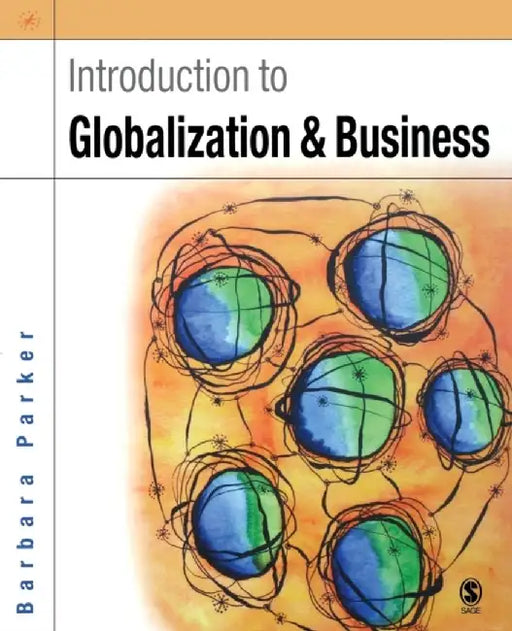 Introduction to Globalization and Business: Relationships and Responsibilities by Barbara Parker