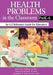Health Problems in the Classroom Prek-6: An A-Z Reference Guide for Educators by Dolores Huffman