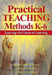 Practical Teaching Methods K-6: Sparking the Flame of Learning by Pamela Fannin Wilkinson, Margaret A. McNutt, Esther S. Friedman
