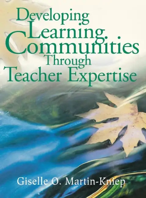 Developing Learning Communities Through Teacher Expertise by Giselle O. Martin-Kniep