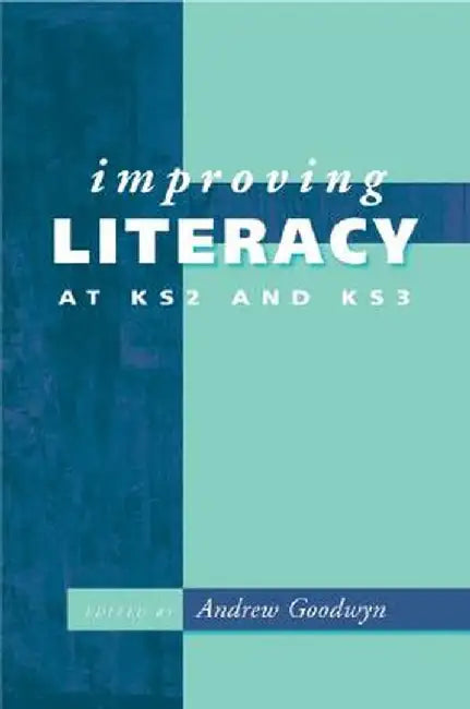 Improving Literacy at KS2 and KS3 by Andrew