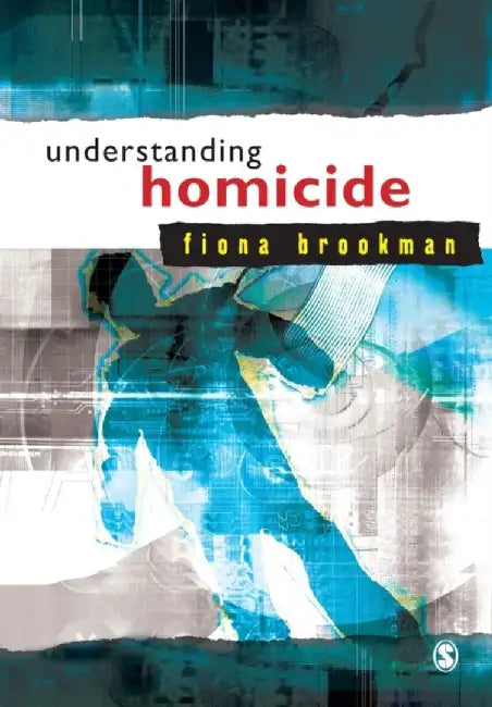 Understanding Homicide by Fiona