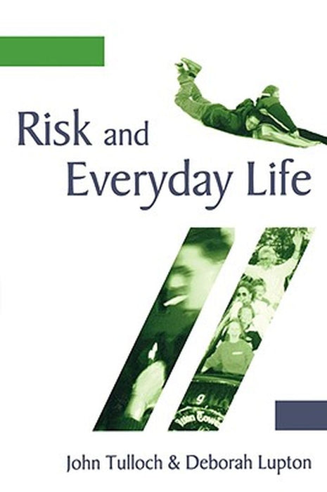 Risk and Everyday Life by John Tulloch