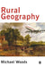 Rural Geography: Processes, Responses and Experiences in Rural Restructuring by Michael Woods