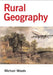 Rural Geography: Processes, Responses and Experiences in Rural Restructuring by Michael Woods