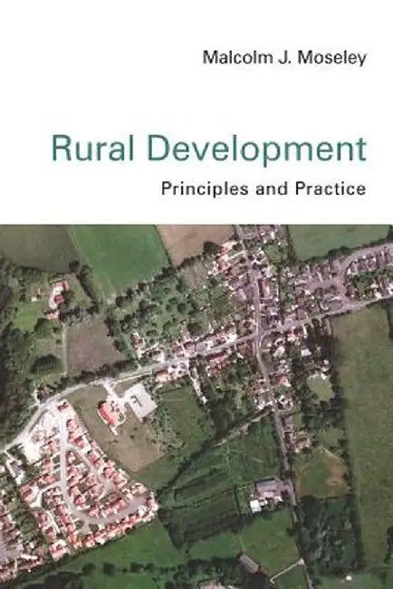 Rural Development: Principles and Practice by Malcolm Moseley