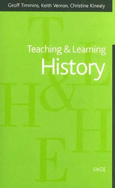 Teaching and Learning History by Geoff Timmins
