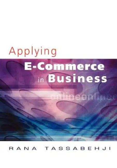 Applying E-Commerce in Business by Rana Tassabehji