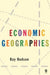 Economic Geographies: Circuits, Flows and Spaces by Ray Hudson