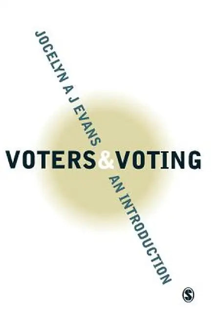 Voters and Voting: An Introduction by Jocelyn A. J. Evans