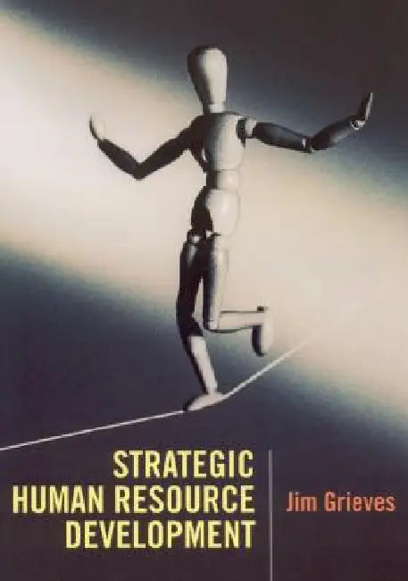 Strategic Human Resource Development by James Grieves