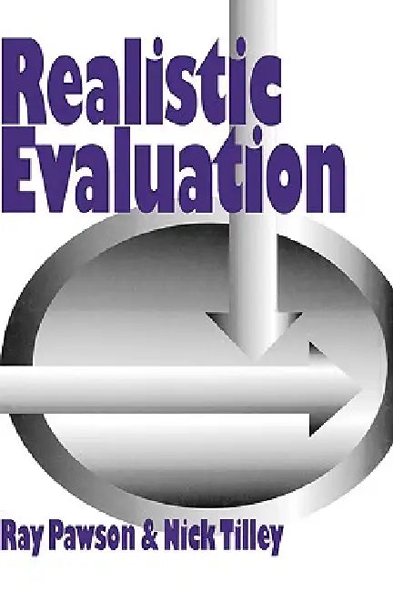 Realistic Evaluation by Ray Pawson, Nick J. Tilley, Nick Tilley