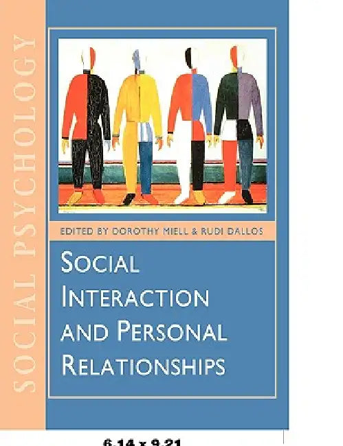 Social Interaction and Personal Relationships by Dorothy E. Miell, Rudi Dallos