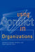 Using Conflict in Organizations by Carsten K. W. de Dreu, Evert Van de Vliert