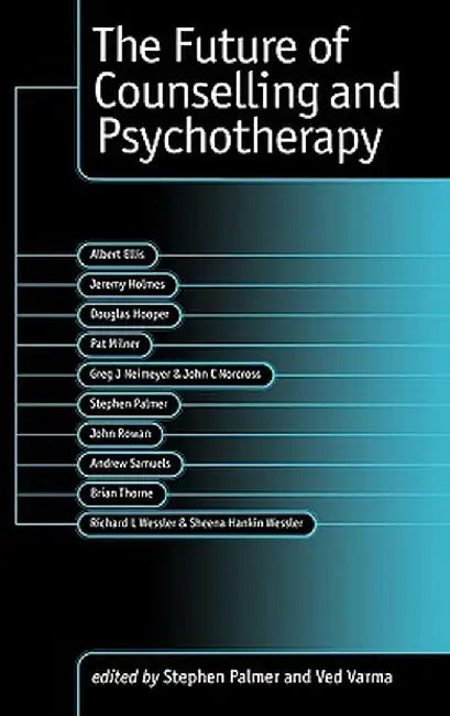 The Future of Counselling and Psychotherapy by Stephen Palmer