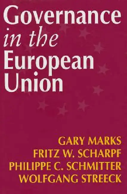 Governance in the European Union by Gary Marks, Fritz W. Scharpf, Philippe C. Schmitter