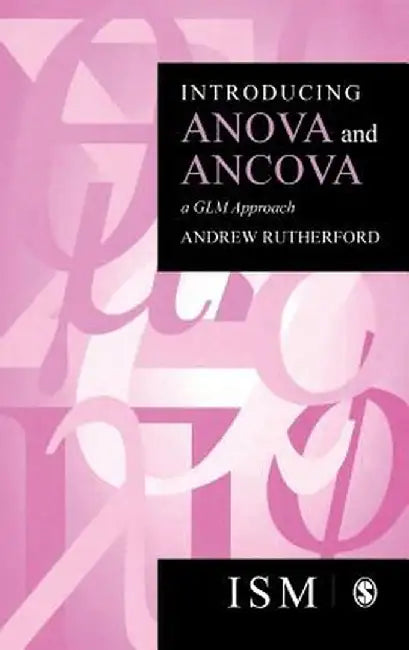 Introducing Anova and Ancova: A GLM Approach by Andrew Rutherford