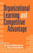 Organizational Learning and Competitive Advantage by Bertrand Moingeon, Amy Edmondson