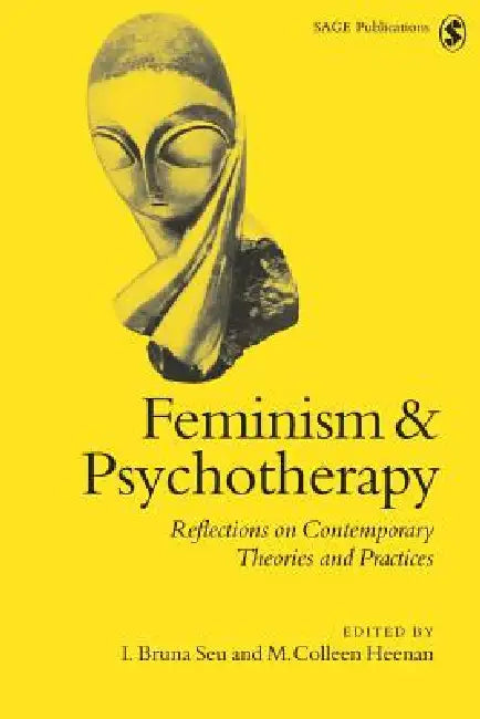 Feminism & Psychotherapy: Reflections on Contemporary Theories and Practices by Colleen Heenan, Irene Bruna Seu
