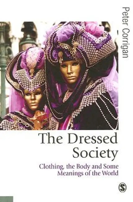 The Dressed Society by Peter Corrigan