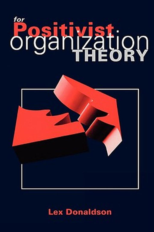 For Positivist Organization Theory by Lex Donaldson