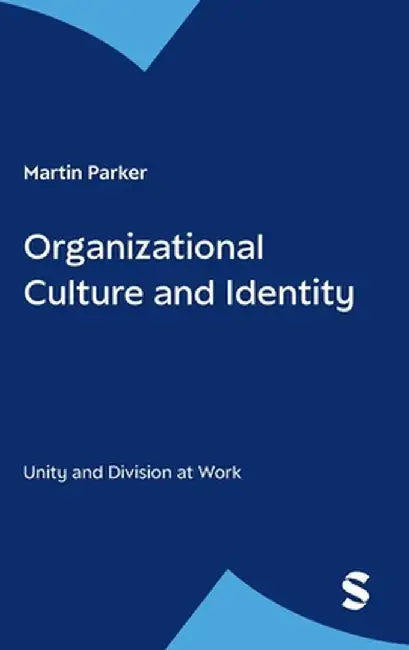 Organizational Culture and Identity by Martin Parker