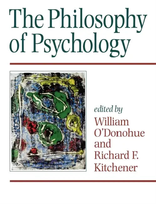 The Philosophy of Psychology by William T. O'Donohue, Richard Kitchener