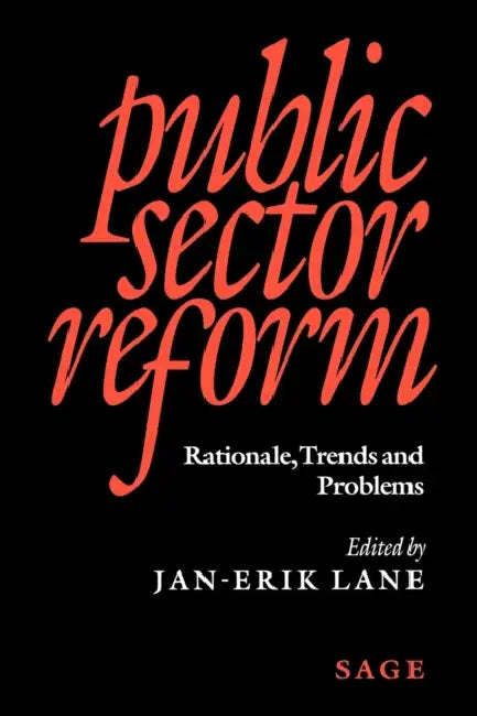 Public Sector Reform: Rationale, Trends and Problems by Jan-Erik Lane