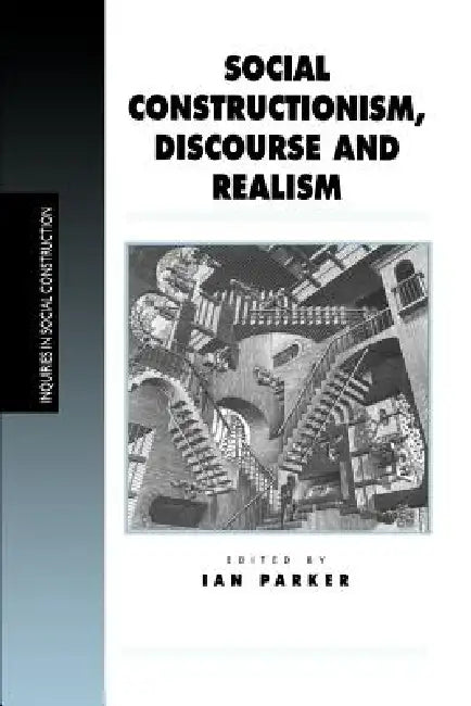 Social Constructionism, Discourse and Realism by Ian Patrick