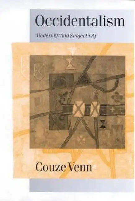 Occidentalism: Modernity and Subjectivity by Couze