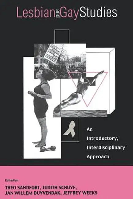 Lesbian and Gay Studies: An Introductory, Interdisciplinary Approach by Theo Sandfort