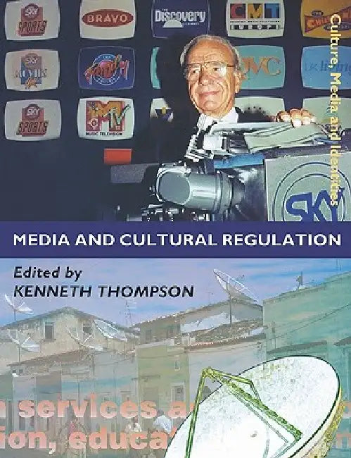Media and Cultural Regulation by Kenneth A. Thompson