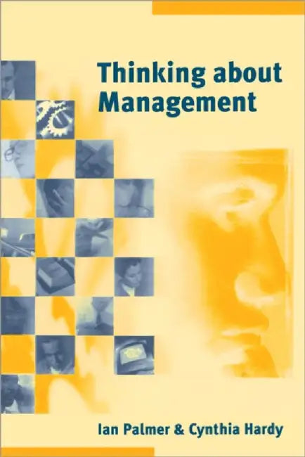 Thinking about Management: Implications of Organizational Debates for Practice by Ian