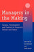 Managers in the Making: Careers, Development and Control in Corporate Britain and Japan by John Storey