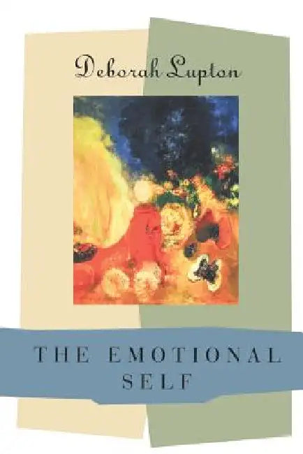 The Emotional Self: A Sociocultural Exploration by Deborah Lupton