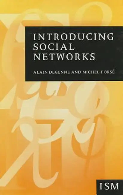 Introducing Social Networks by Alain Degenne