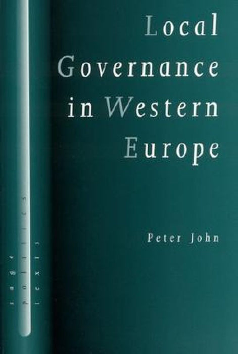 Local Governance in Western Europe by John