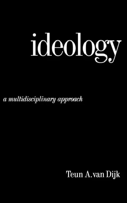 Ideology: A Multidisciplinary Approach by Teun A. Van Dijk